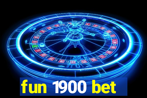 fun 1900 bet